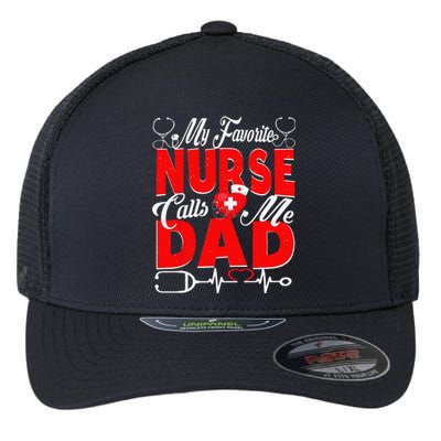 Funny Nurse Dad My Favorite Nurse Calls Me Dad Flexfit Unipanel Trucker Cap