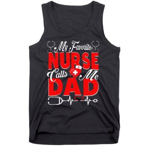 Funny Nurse Dad My Favorite Nurse Calls Me Dad Tank Top