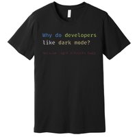 Funny Nerdy Developer Joke Dark Mode Bugs Coding Pun Premium T-Shirt