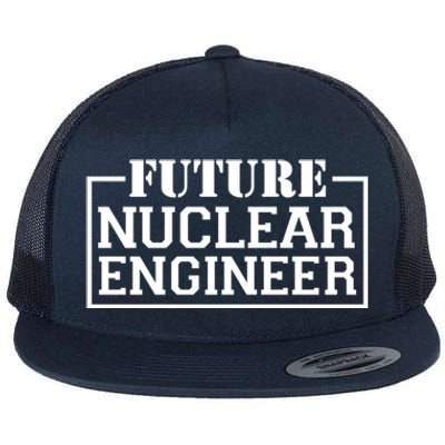 Future Nuclear Engineer Funny Nuclear Engineering Tech Great Gift Flat Bill Trucker Hat