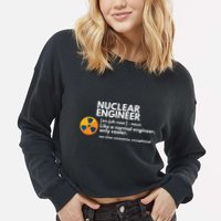 Funny Nuclear Engineer Definition Engineering Gift Cropped Pullover Crew