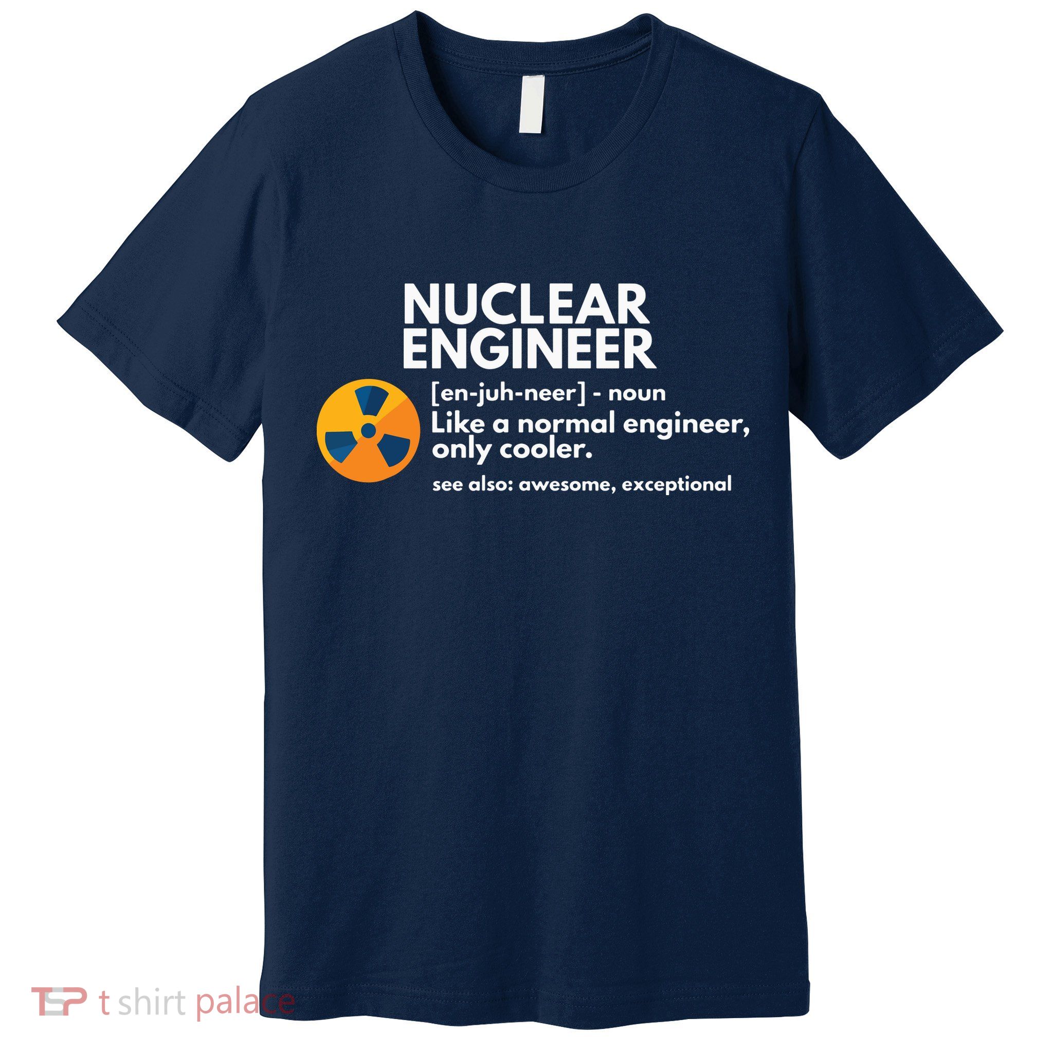 Funny Nuclear Engineer Definition Engineering Gift Premium T-Shirt