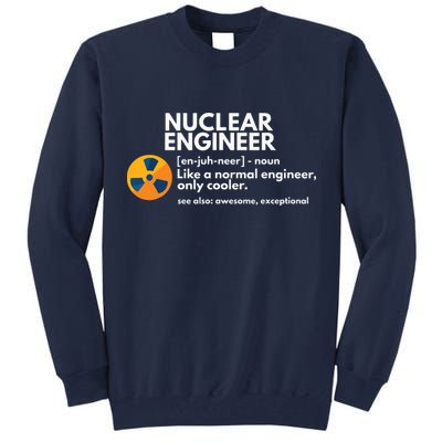 Funny Nuclear Engineer Definition Engineering Gift Tall Sweatshirt