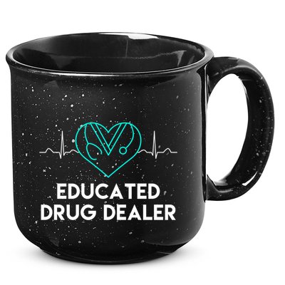 Funny Nurse Educated Drug Dealer Nurses Week Gift Cool Gift 15oz Campfire Ceramic Mug