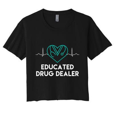 Funny Nurse Educated Drug Dealer Nurses Week Gift Cool Gift Crop Top