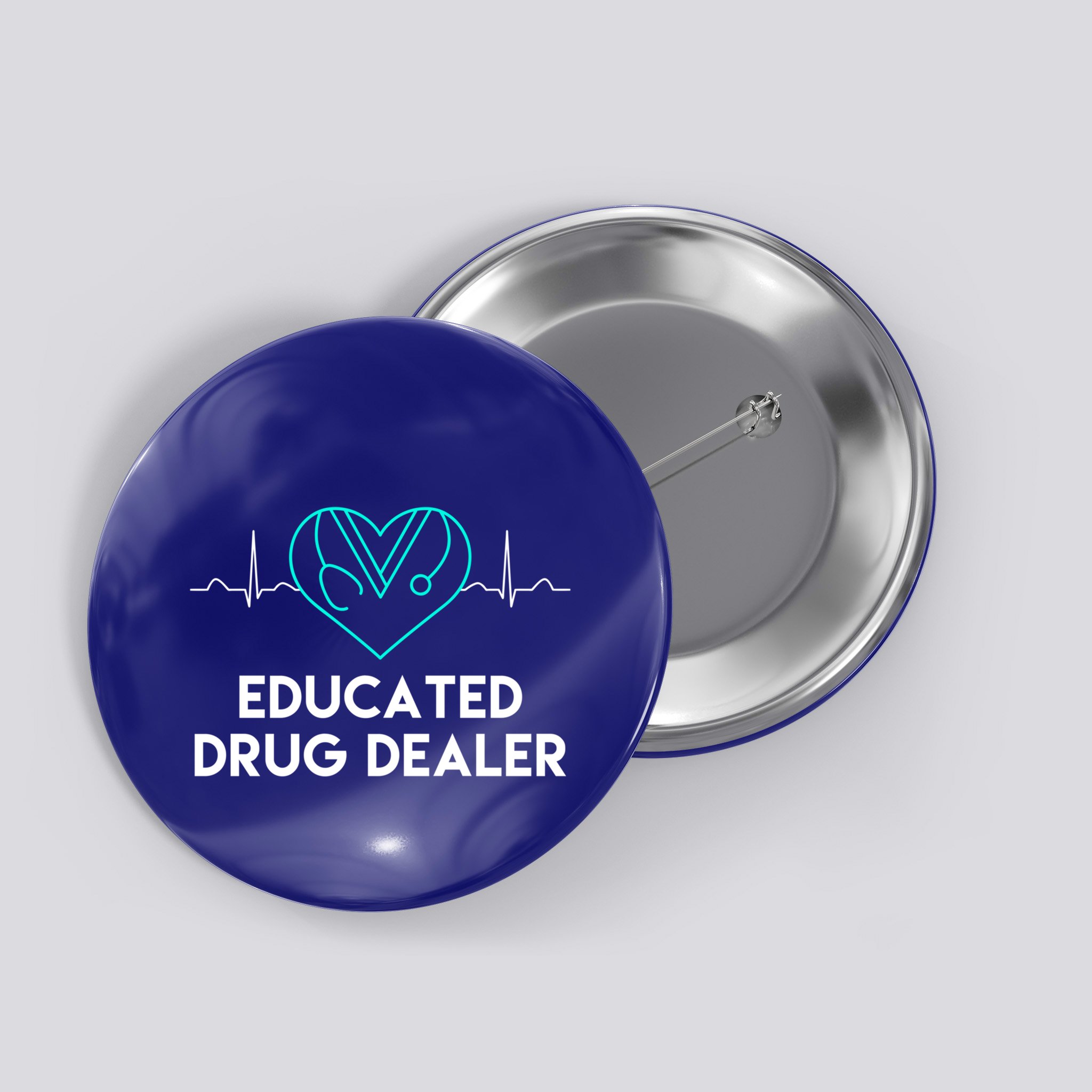 Funny Nurse Educated Drug Dealer Nurses Week Gift Cool Gift Button