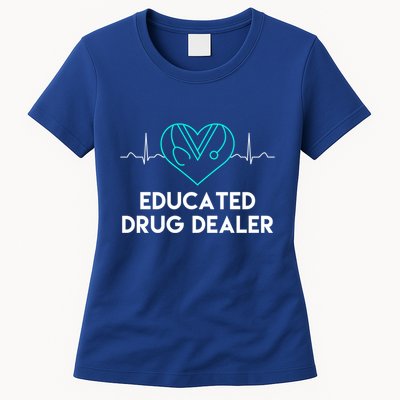 Funny Nurse Educated Drug Dealer Nurses Week Gift Cool Gift Womens T-Shirt