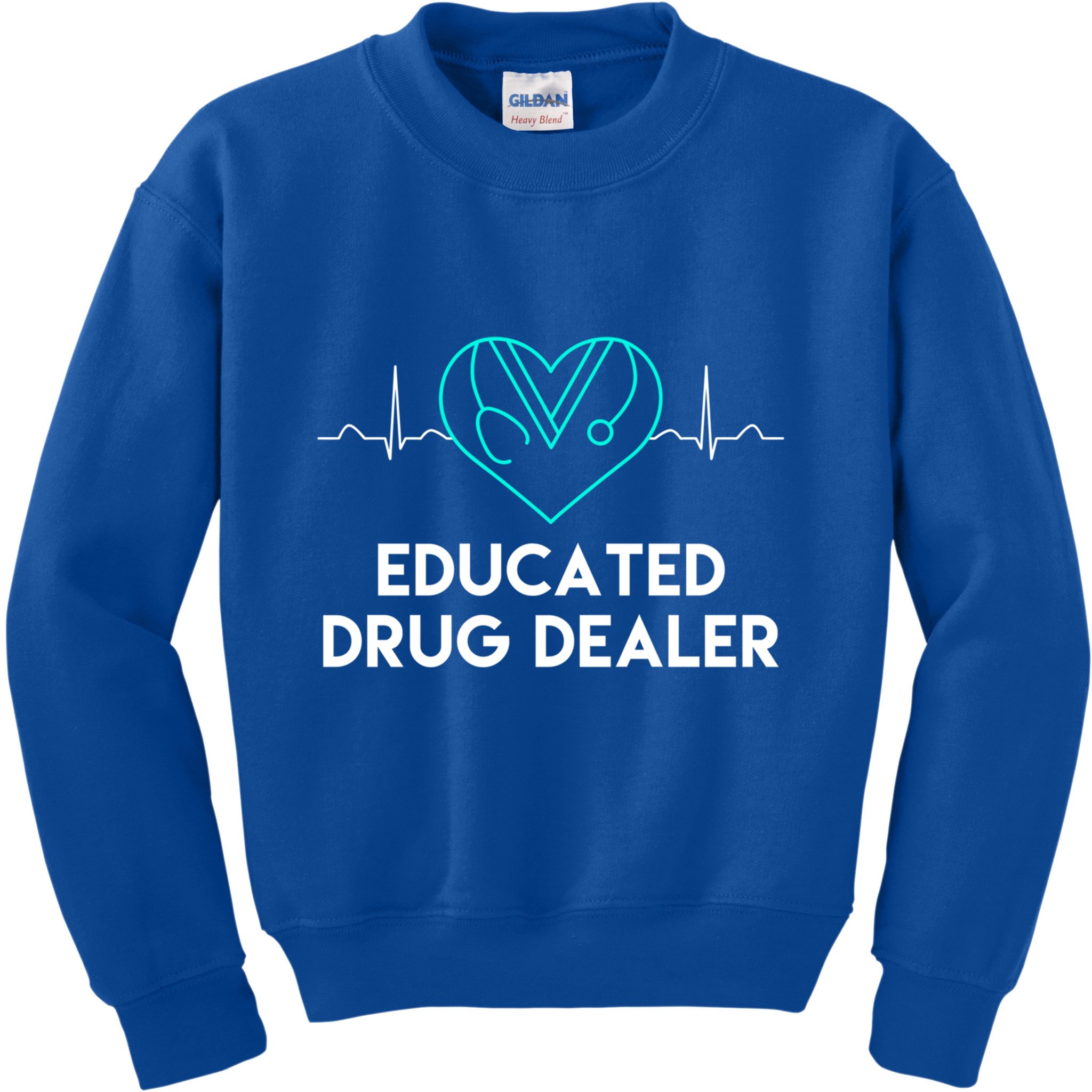 Funny Nurse Educated Drug Dealer Nurses Week Gift Cool Gift Kids Sweatshirt