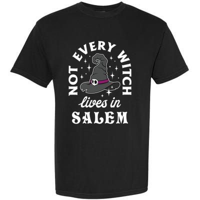 Funny Not Every Witch Lives In Salem Halloween Great Gift Garment-Dyed Heavyweight T-Shirt