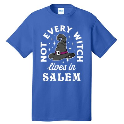 Funny Not Every Witch Lives In Salem Halloween Great Gift Tall T-Shirt