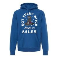 Funny Not Every Witch Lives In Salem Halloween Great Gift Premium Hoodie