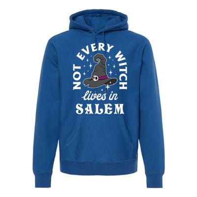 Funny Not Every Witch Lives In Salem Halloween Great Gift Premium Hoodie