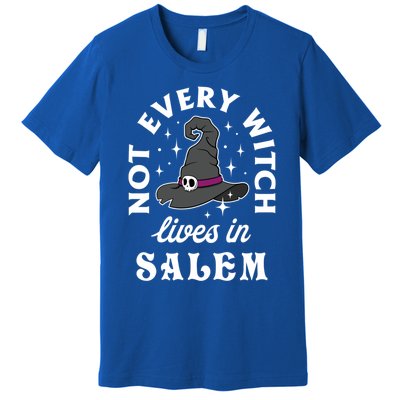 Funny Not Every Witch Lives In Salem Halloween Great Gift Premium T-Shirt