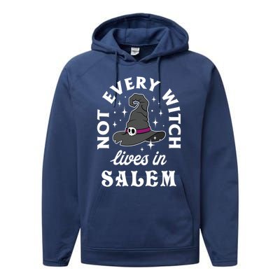 Funny Not Every Witch Lives In Salem Halloween Great Gift Performance Fleece Hoodie