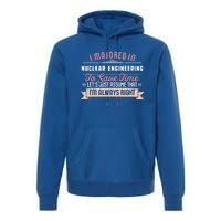 Funny Nuclear Engineering Major Studengreat Gift Graduation Gift Premium Hoodie