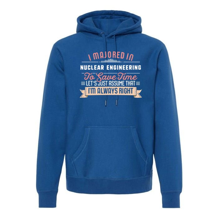 Funny Nuclear Engineering Major Studengreat Gift Graduation Gift Premium Hoodie