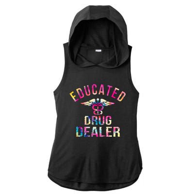 Funny Nurse Educated Drug Dealer Nurse Life Ladies PosiCharge Tri-Blend Wicking Draft Hoodie Tank