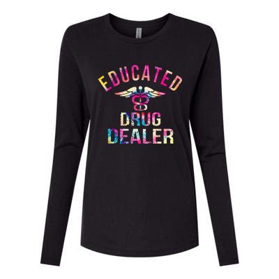 Funny Nurse Educated Drug Dealer Nurse Life Womens Cotton Relaxed Long Sleeve T-Shirt