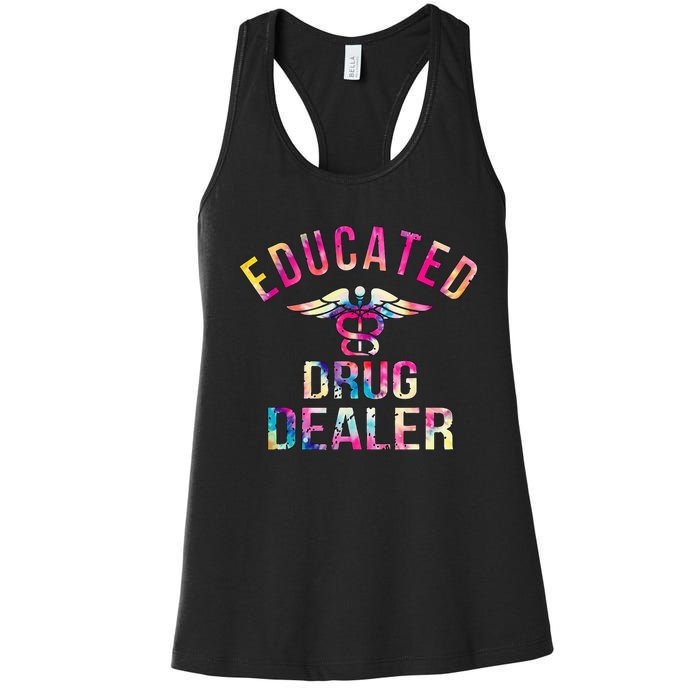 Funny Nurse Educated Drug Dealer Nurse Life Women's Racerback Tank