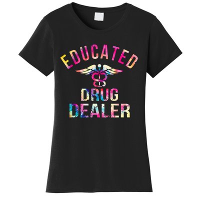 Funny Nurse Educated Drug Dealer Nurse Life Women's T-Shirt