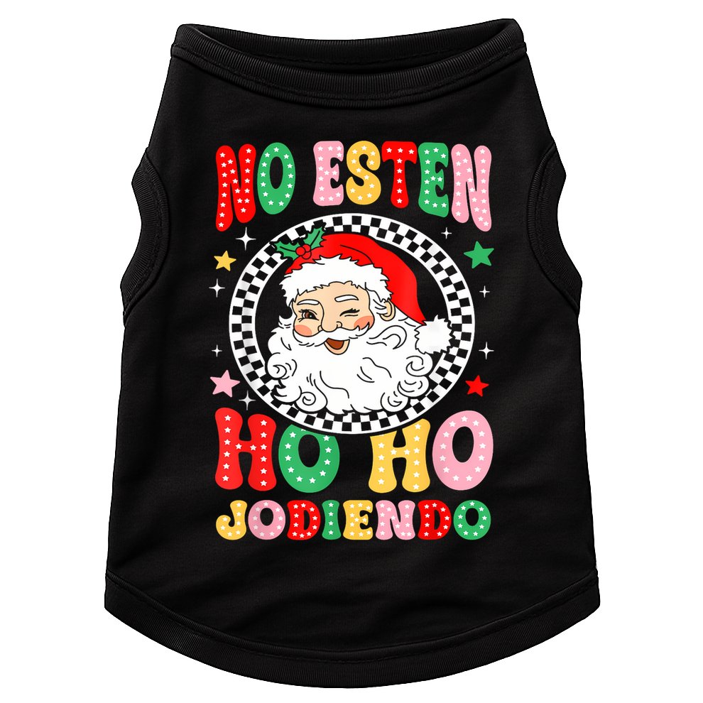 Funny No Esten Ho Ho Jodiendo Doggie Tank