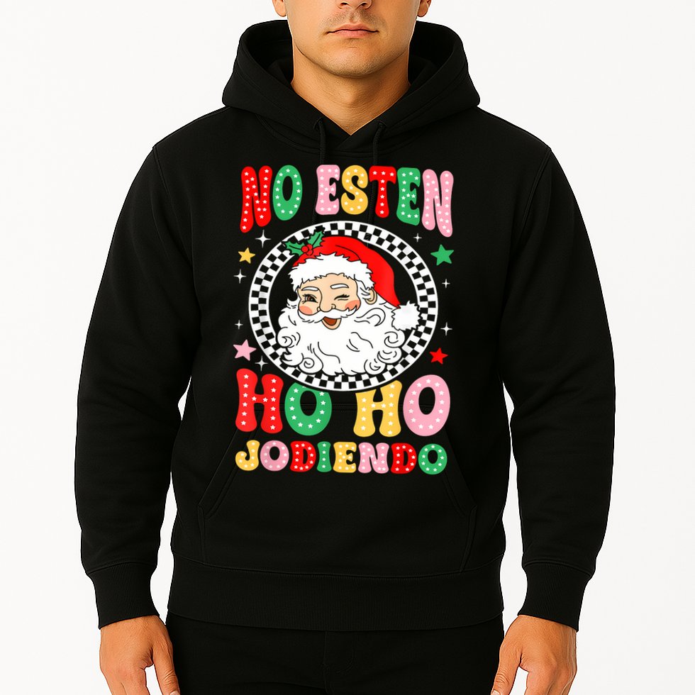 Funny No Esten Ho Ho Jodiendo Hoodie