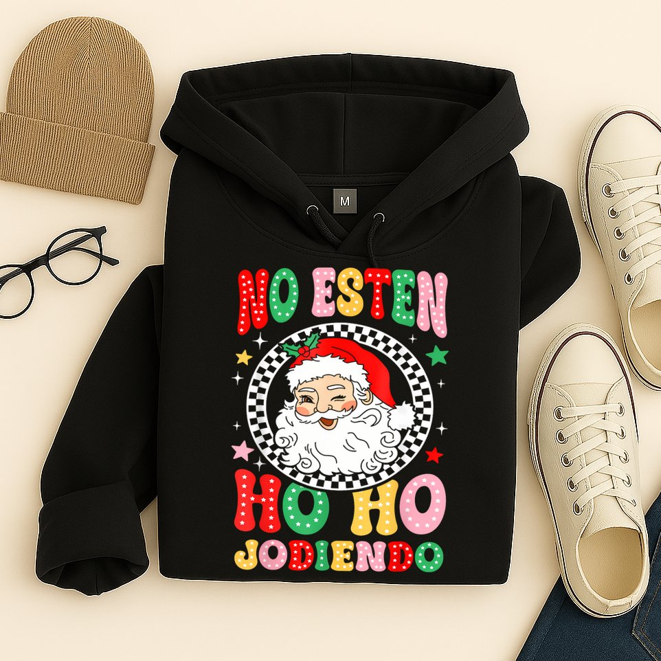 Funny No Esten Ho Ho Jodiendo Hoodie