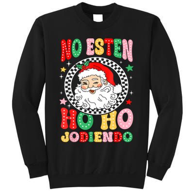 Funny No Esten Ho Ho Jodiendo Sweatshirt