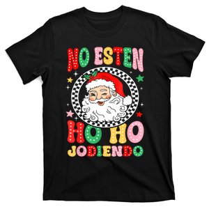 Funny No Esten Ho Ho Jodiendo T-Shirt