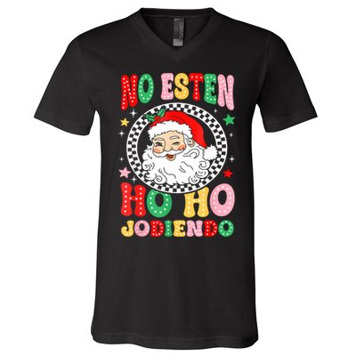 Funny No Esten Ho Ho Jodiendo V-Neck T-Shirt