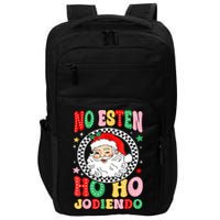 Funny No Esten Ho Ho Jodiendo Impact Tech Backpack