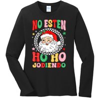 Funny No Esten Ho Ho Jodiendo Ladies Long Sleeve Shirt