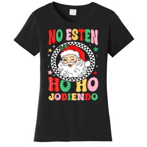 Funny No Esten Ho Ho Jodiendo Women's T-Shirt