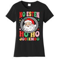 Funny No Esten Ho Ho Jodiendo Women's T-Shirt