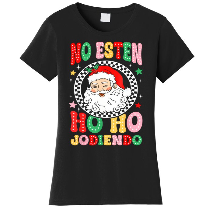 Funny No Esten Ho Ho Jodiendo Women's T-Shirt