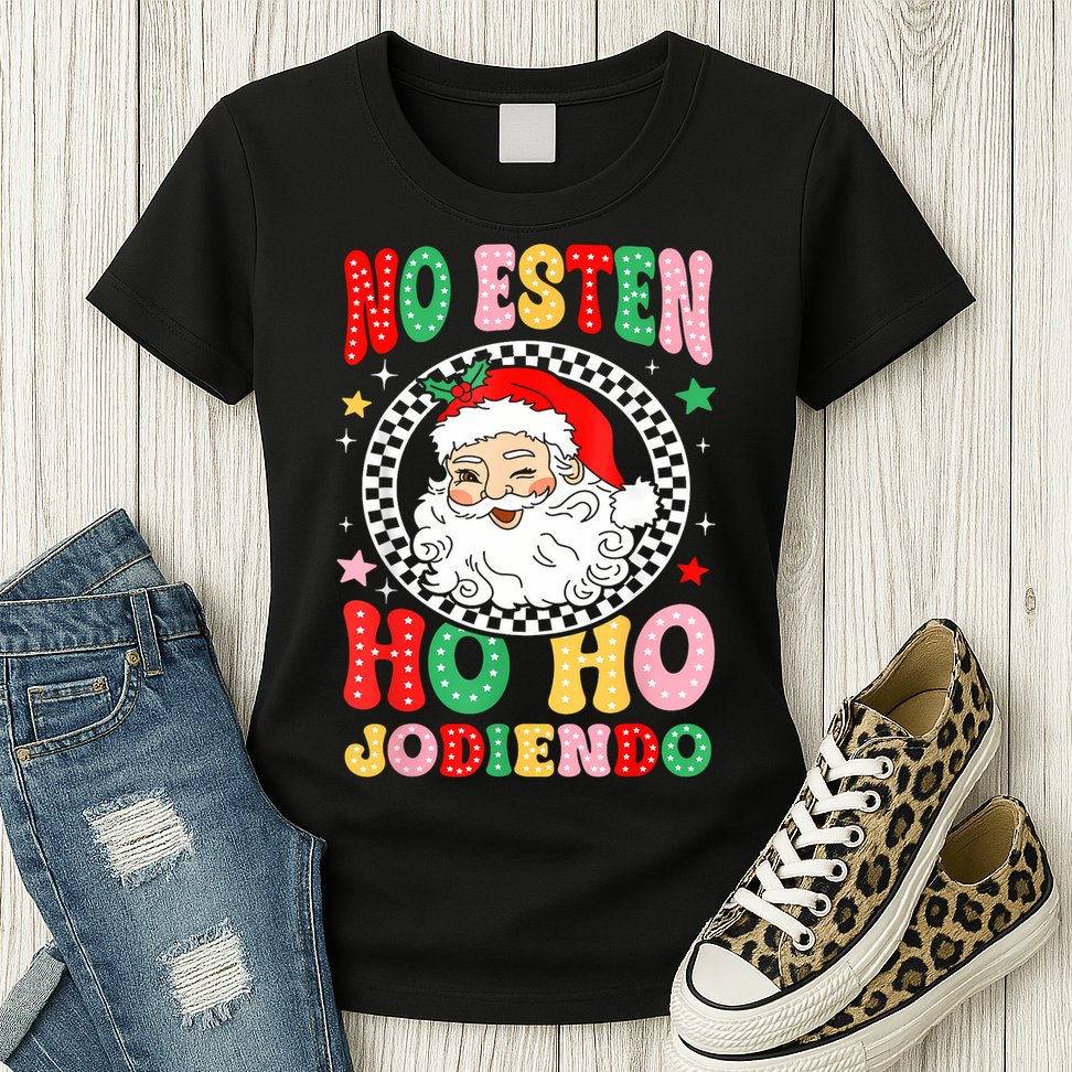 Funny No Esten Ho Ho Jodiendo Womens T-Shirt