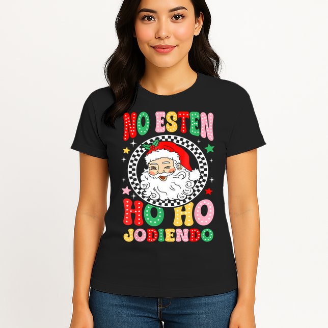 Funny No Esten Ho Ho Jodiendo Womens T-Shirt