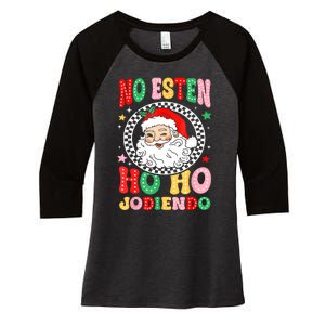 Funny No Esten Ho Ho Jodiendo Women's Tri-Blend 3/4-Sleeve Raglan Shirt