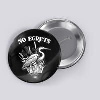 Funny No Egrets No Regrets Bird Pun Button