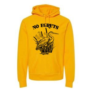 Funny No Egrets No Regrets Bird Pun Premium Hoodie