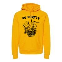 Funny No Egrets No Regrets Bird Pun Premium Hoodie