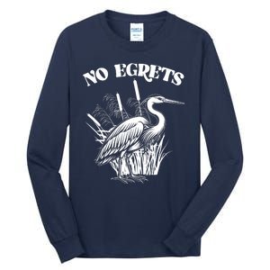 Funny No Egrets No Regrets Bird Pun Tall Long Sleeve T-Shirt