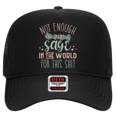 Funny Not Enough Sage In The World For This Shit Smudge Trucker Hat