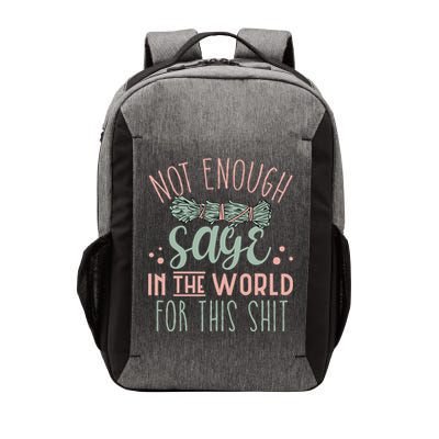 Funny Not Enough Sage In The World For This Shit Smudge Vector Backpack