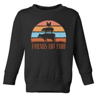 Friends Not Food Animal Lover Vegan Toddler Sweatshirt