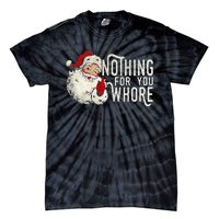 Funny Nothing For You Santa Christmas Christmas Gift For Christmas Party Tie-Dye T-Shirt