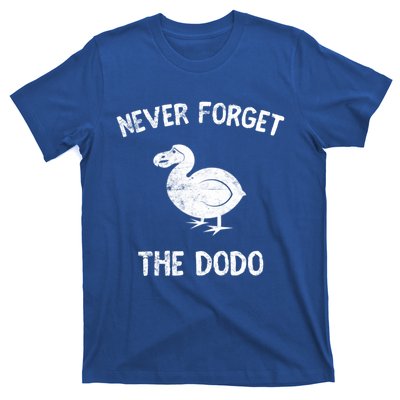 Funny Never Forget The Dodo Bird Extinct Birdwatcher Gift Cool Gift T-Shirt