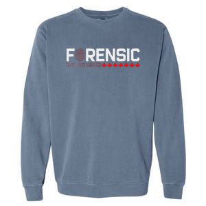 Forensic Nurse Forensic Criminalistics Scientist Garment-Dyed Sweatshirt