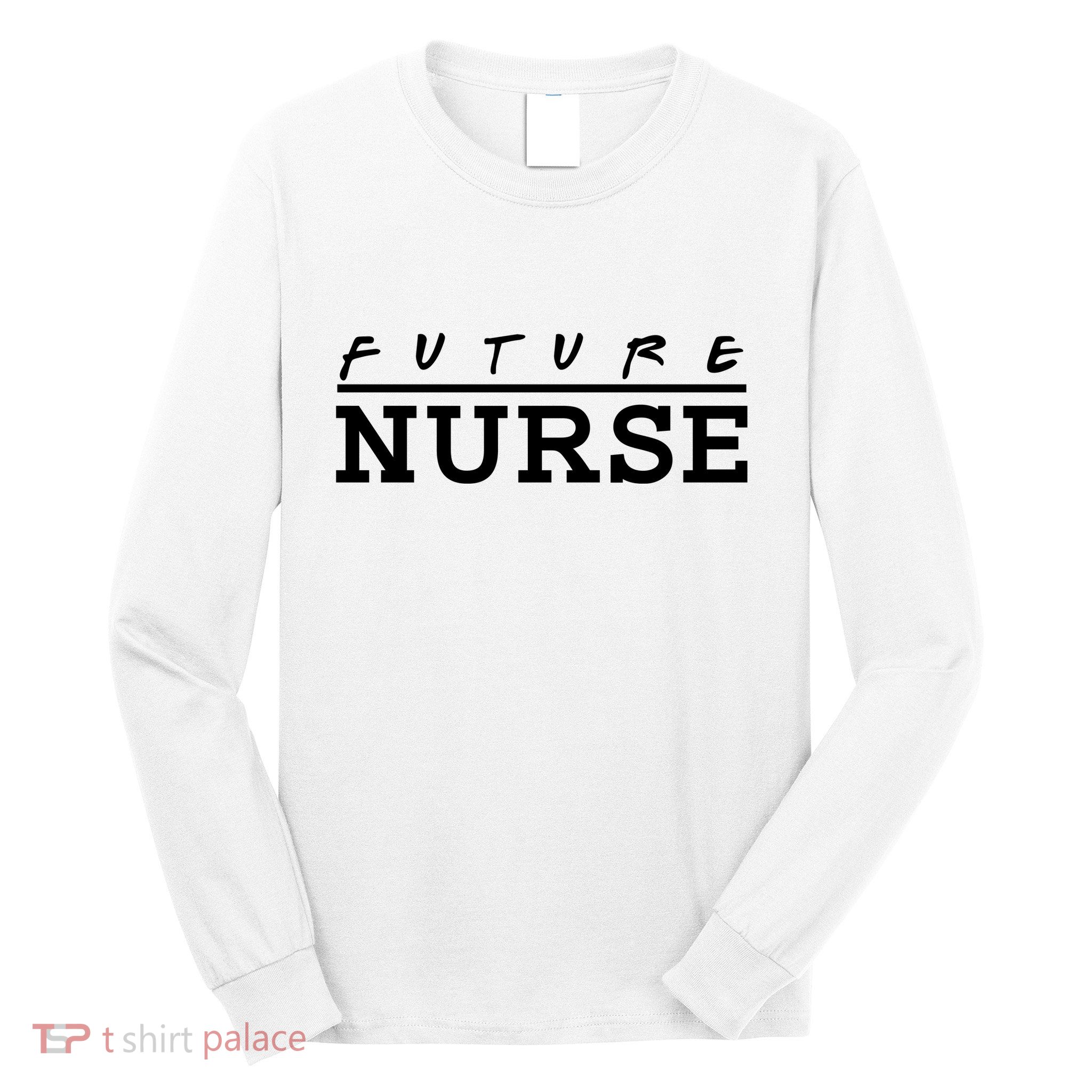 Future Nurse Long Sleeve Shirt