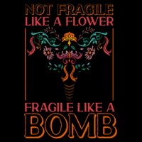 Feminist Not Fragile Like A Flower Fragile Like A Bomb Flat Bill Trucker Hat
